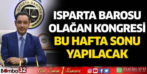 Isparta Barosu Olağan Kongresi bu hafta sonu yapılacak