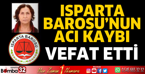 Isparta Barosunun acı kaybı