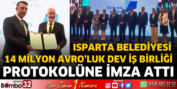 Isparta Belediyesi 14 milyon Avro’luk dev iş birliği protokolüne imza attı