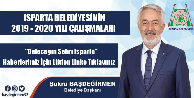 ISPARTA BELEDİYESİ 2019 -2020 YILI ÇALIŞMALARI