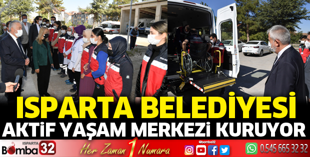 Isparta Belediyesi Aktif Yaşam Merkezi kuruyor