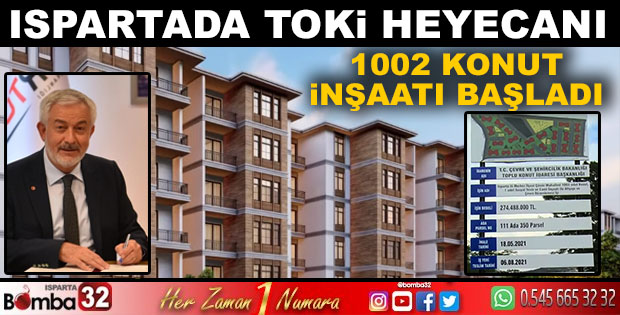 ISPARTA BELEDİYESİ BİN 2 TOPLU KONUTUN İNŞAATINA BAŞLADI