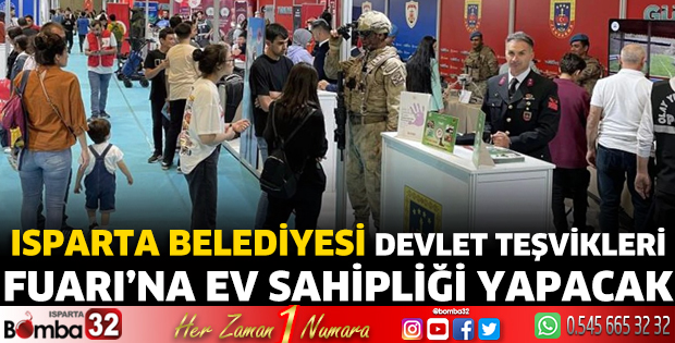 Isparta Belediyesi Devlet Teşvikleri Fuarı’na ev sahipliği yapacak 