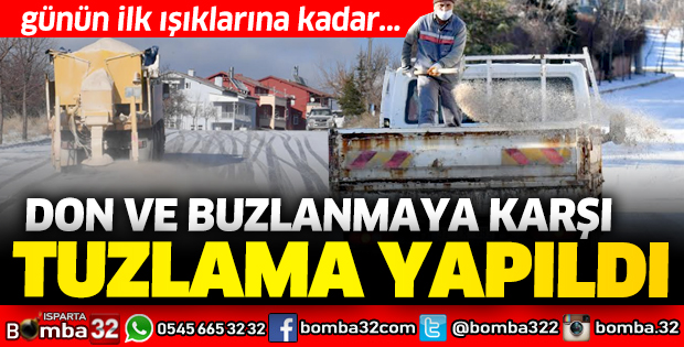 ISPARTA BELEDİYESİ DON OLAYINA KARŞI TUZLAMA ÇALIŞMASI YAPTI