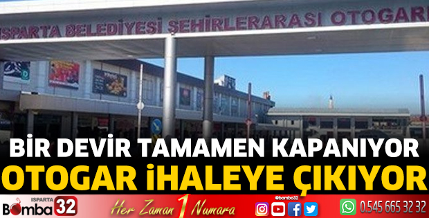 Isparta Belediyesi Eski Otogar alanının yıkımı için ihaleye çıkıyor