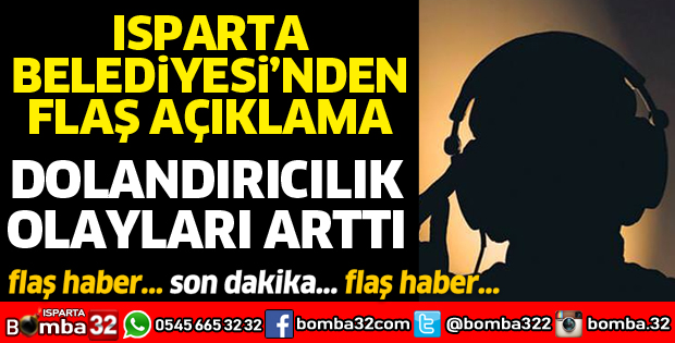 ISPARTA BELEDİYESİ HALKI UYARDI