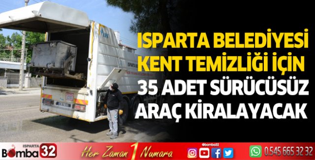 Isparta Belediyesi Kent Temizliği İçin 35 Adet Sürücüsüz Araç Kiralayacak 