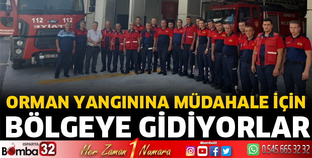 Isparta Belediyesi orman yangınına müdahale için bölgeye gidiyor