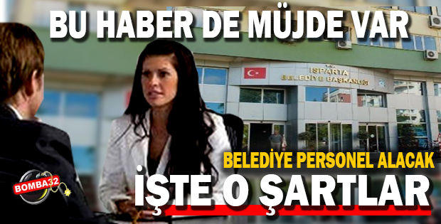 Isparta Belediyesi personel alacak