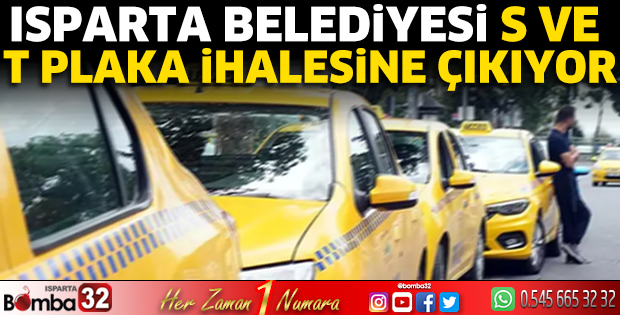 Isparta Belediyesi S ve T plaka ihalesine çıkıyor