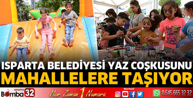 Isparta Belediyesi yaz coşkusunu mahallelere taşıyor