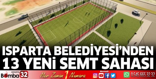 Isparta Belediyesi’nden 13 yeni semt sahası