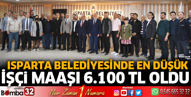 Isparta Belediyesinde en düşük işçi maaşı 6 Bin 100 TL oldu