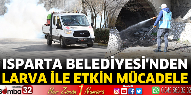 Isparta Belediyesi'nden larva ile etkin mücadele