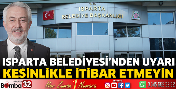 Isparta Belediyesi'nden uyarı
