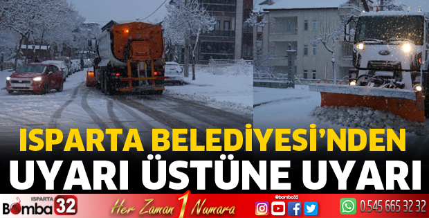 Isparta Belediyesinden uyarı üstüne uyarı