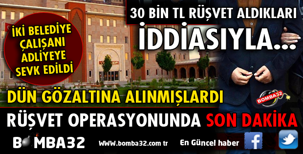 ISPARTA BELEDİYESİNİN 2 ÇALIŞANI ADLİYEYE SEVK EDİLDİ