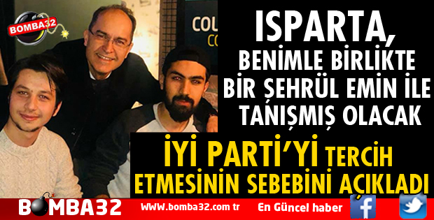 ISPARTA, BENİMLE BİRLİKTE BİR ŞEHRÜL EMİN İLE TANIŞMIŞ OLACAK