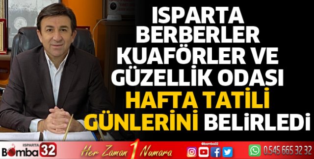 Isparta Berberler Kuaförler ve Güzellik Odası Hafta Tatili Günlerini belirledi