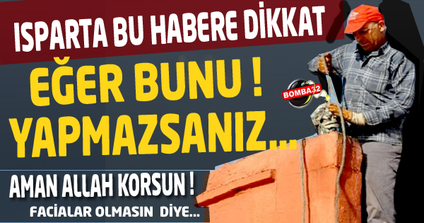 ISPARTA BU HABERE DİKKAT !
