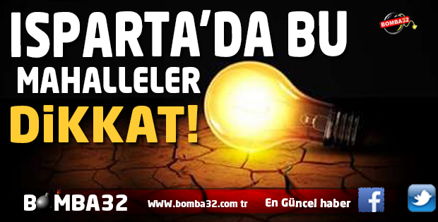 ISPARTA BU HABERE DİKKAT !