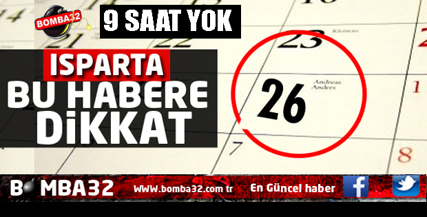 ISPARTA BU HABERE DİKKAT !