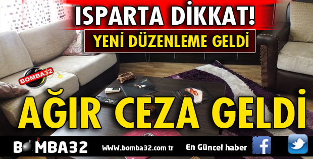 ISPARTA BU HABERE DİKKAT!