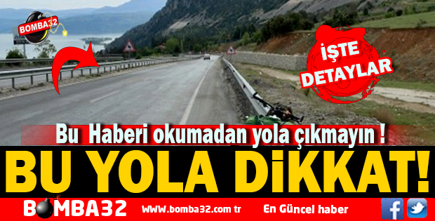 ISPARTA BU YOLA DİKKAT 