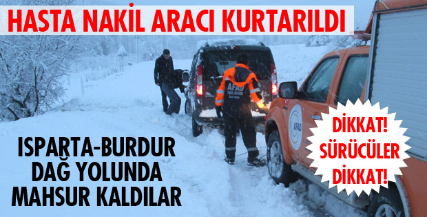 ISPARTA BURDUR DAĞ YOLUNDA ARAÇLAR MAHSUR KALDI