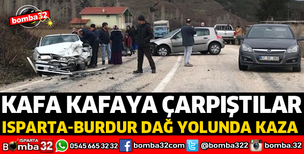 ISPARTA BURDUR DAĞ YOLUNDA KAZA