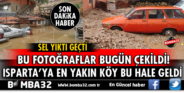 ISPARTA BÜYÜKHACILAR KÖYÜ SELE TESLİM OLDU