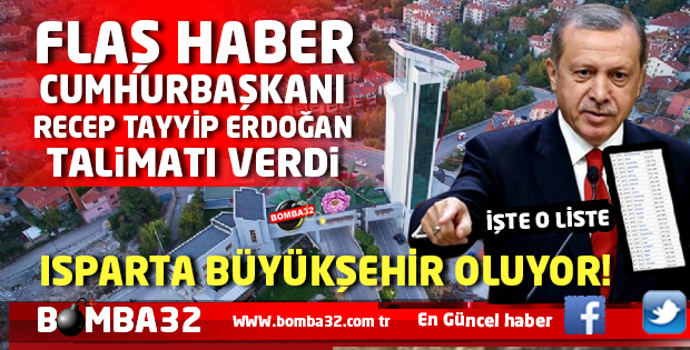 ISPARTA BÜYÜKŞEHİR OLUYOR!