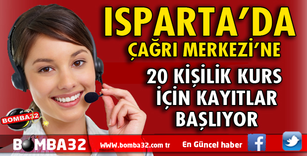 ISPARTA ÇAĞRI MERKEZİ İÇİN 20 KİŞİLİK KURS BAŞLIYOR