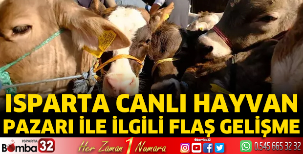 Isparta Canlı Hayvan Pazarı ile ilgili flaş gelişme