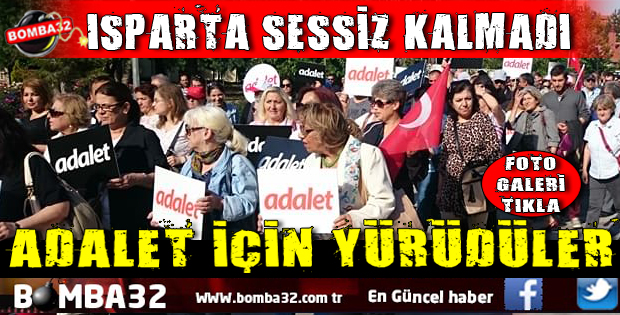 ISPARTA CHP ADALET İÇİN YÜRÜDÜ