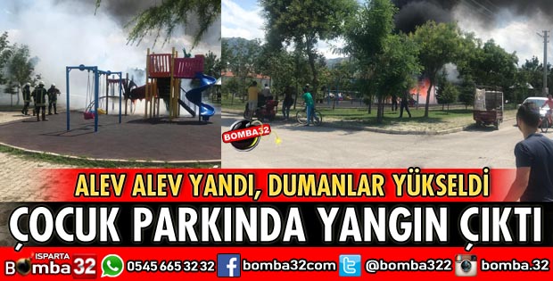 ISPARTA ÇOCUK PARKINDA YANGIN