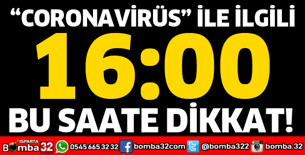 ISPARTA CORONAVİRÜS İLE İLGİLİ BU SAATİ BEKLİYOR