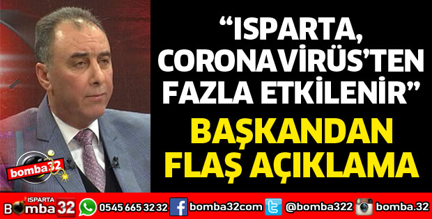 ISPARTA, CORONAVİRÜSTEN FAZLA ETKİLENİR