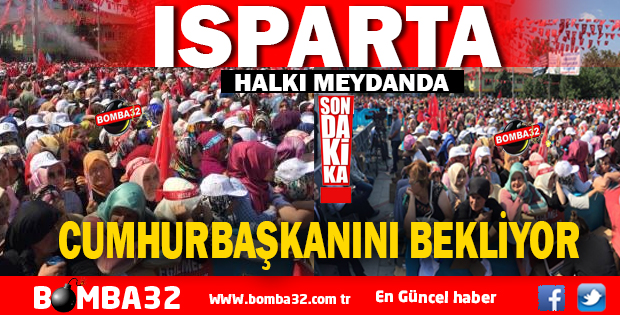 ISPARTA CUMHURBAŞKANINI BEKLİYOR