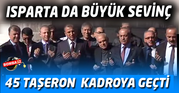 ISPARTA DA 45 TAŞERON İŞÇİ KADROYA GEÇTİ