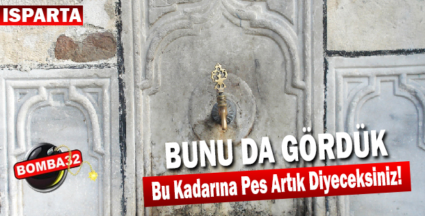 ISPARTA DA BUNU DA GÖRDÜK !