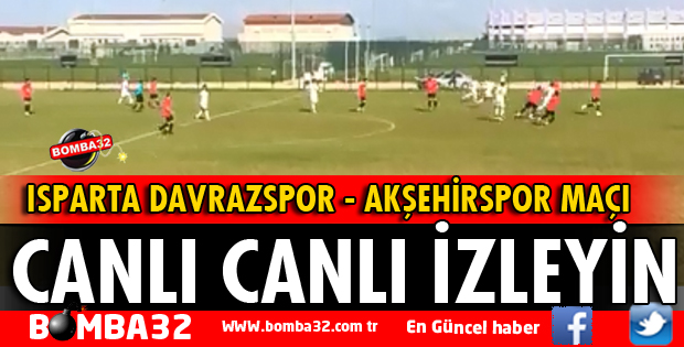 ISPARTA DAVRAZSPOR AKŞEHİRSPOR HAZIRLIK MAÇI