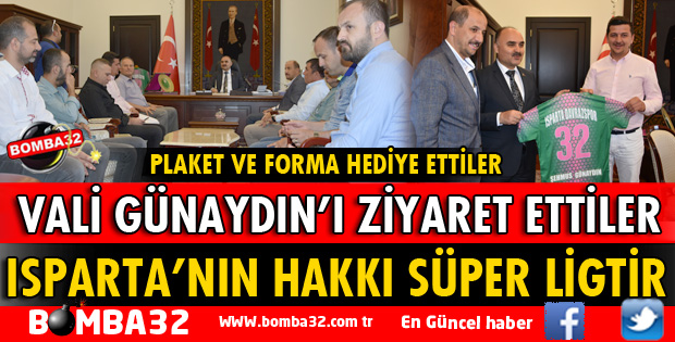 ISPARTA DAVRAZSPOR'DAN VALİ GÜNAYDIN'A ZİYARET