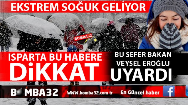 ISPARTA DİKKAT EKSTREM SOĞUK HAVA DALGASI' UYARISI