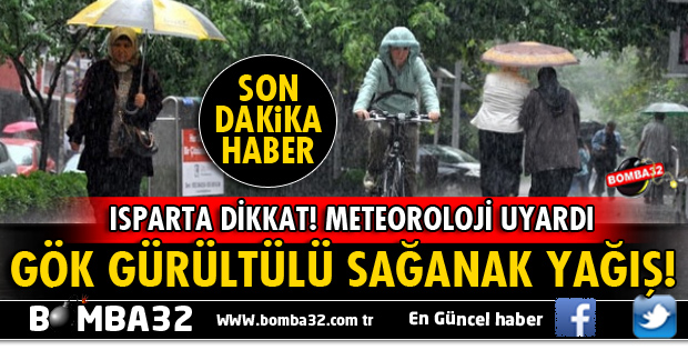 ISPARTA DİKKAT! YAĞIŞ UYARISI