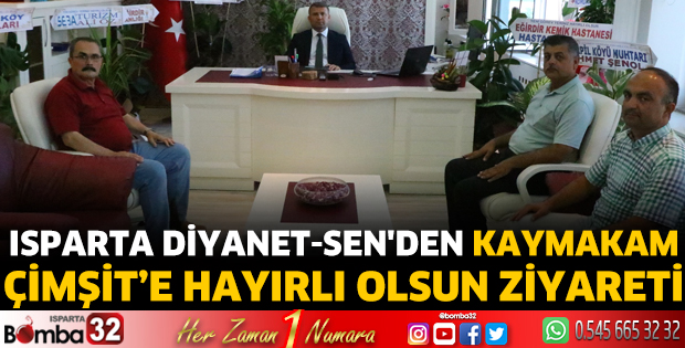 Isparta Diyanet-Sen'den Kaymakam Çimşit’e hayırlı olsun ziyareti 