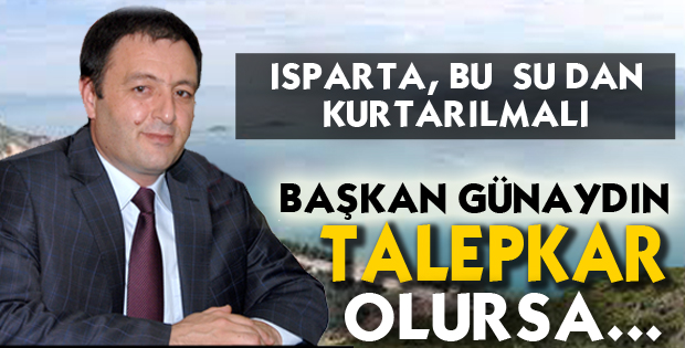 ISPARTA, EĞİRDİR GÖLÜ SUYUNDAN KURTARILMALI 