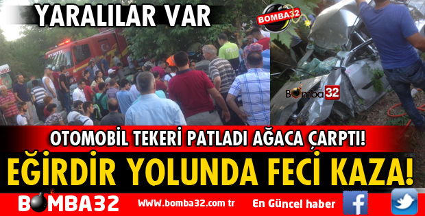 ISPARTA-EĞİRDİR KARAYOLUNDA FECİ KAZA