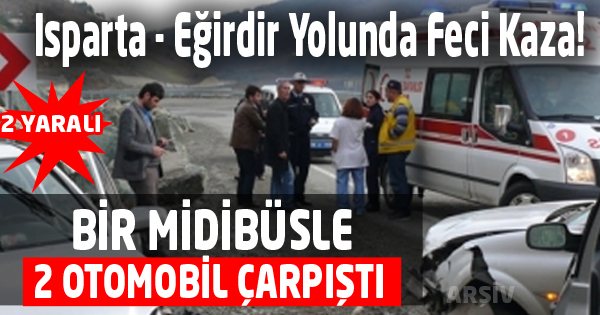 Isparta - Eğirdir Yolunda Feci Kaza!