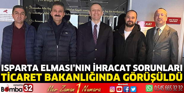 Isparta Elması’nın ihracat sorunları Ticaret Bakanlığında görüşüldü